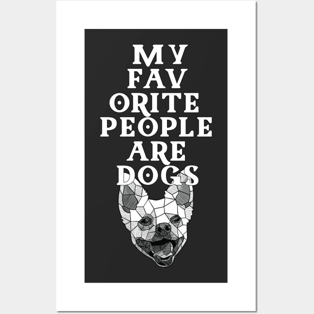 My Favorite People are Dogs Wall Art by polliadesign